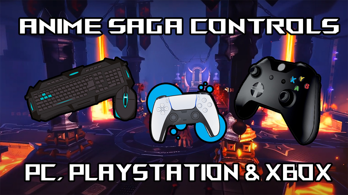 すべてのアニメサガコントロールとキーバインズガイド（PC、PlayStation、Xbox）