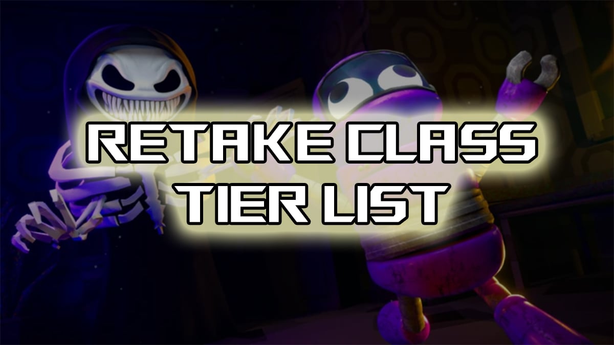 完全なRetakeクラスティアリストとガイド