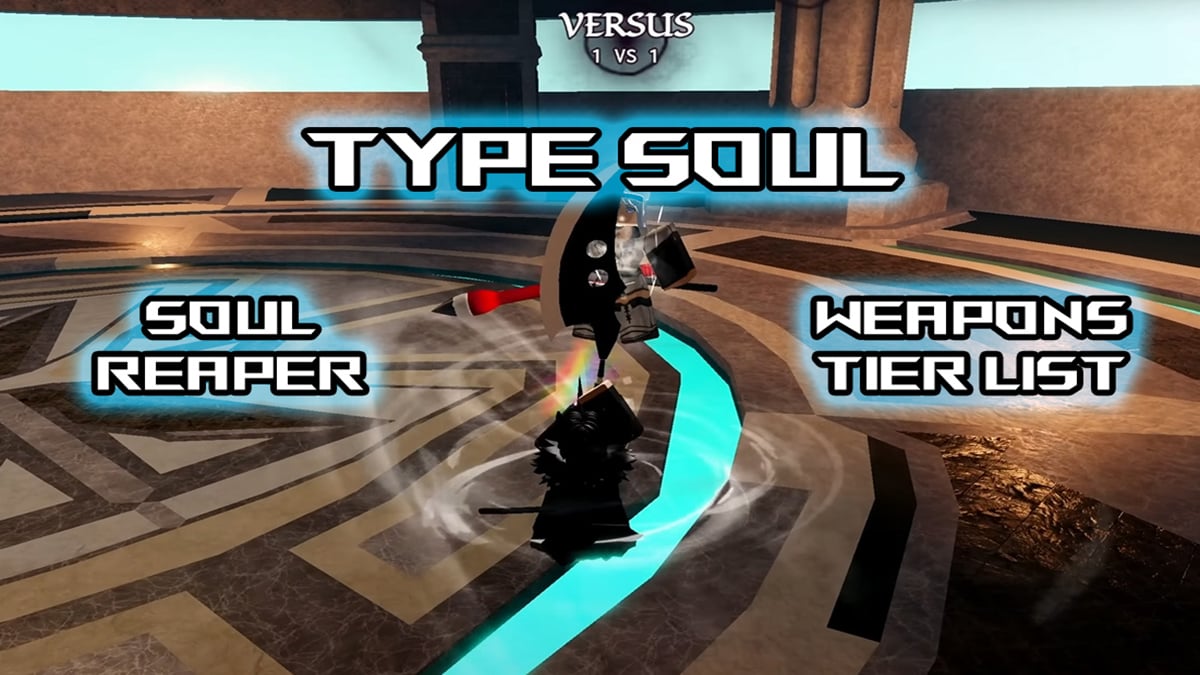 タイプのソウルソウルレーパー武器ティアリスト（2025年8月）