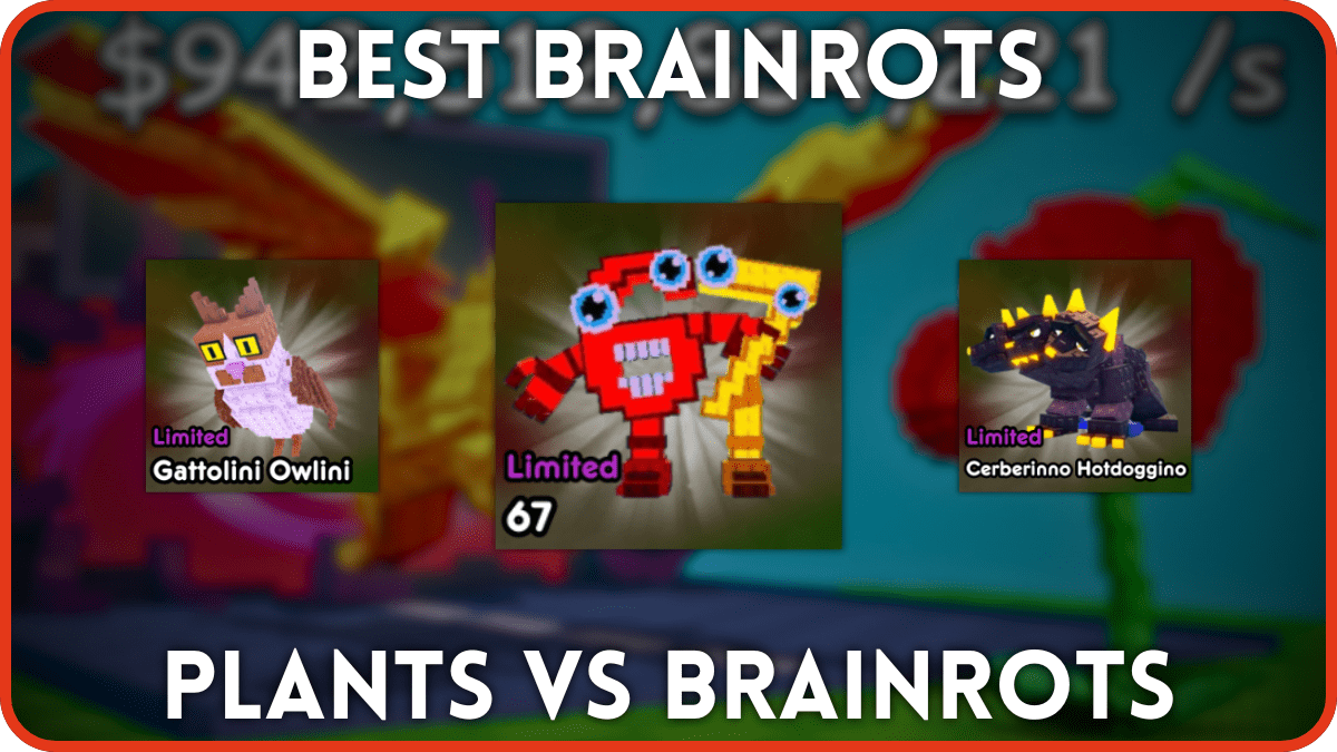 Plants vs Brainrots 最高の Brainrots Tier リストとトレード値