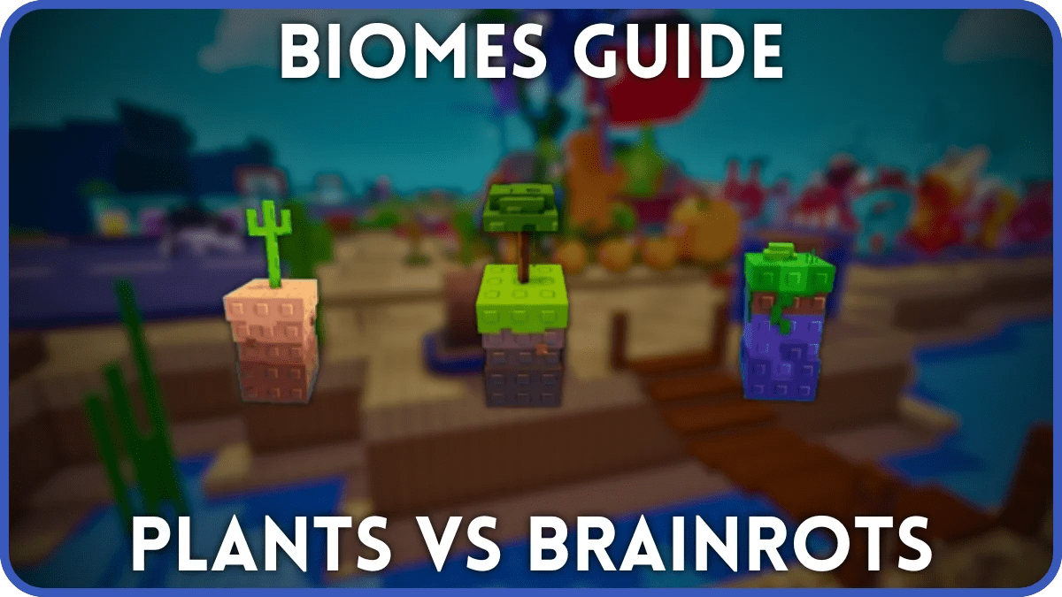 究極の植物 vs Brainrots バイオーム ガイド