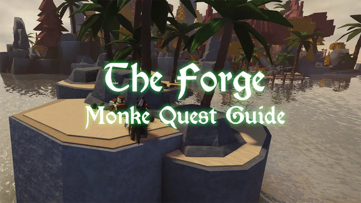 The Forge Monkey Quest ガイド