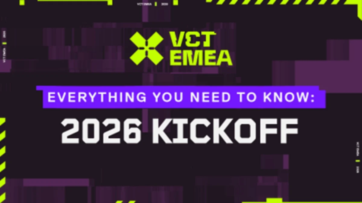 VCT EMEA 2026 キックオフ日程、チーム、新フォーマットなど